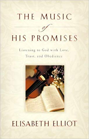 The Music of His Promises: Listening to God with Love, Trust, and Obedience by Elisabeth Elliot (2000-07-04) (Paperback)