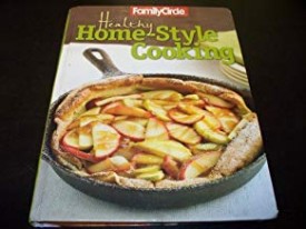 Family Circle Healthy Home: Style Cooking Volume 1 (Hardcover)