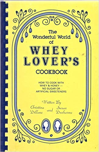 The Wonderful World of Whey Lovers Cookbook: Original recipes using fortified whey, a nutritious dairy-derived food (Paperback)