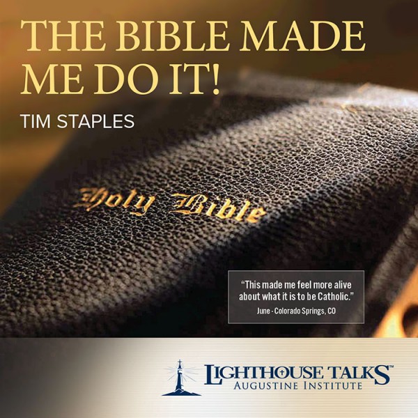 The Bible Made Me Do It - Lighthouse Catholic Media (Educational CD)