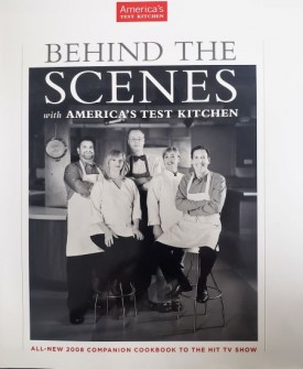 Behind the Scenes with America's Test Kitchen - All New 2008 Compainon Cookbook (Hardcover)