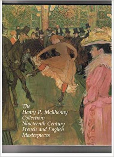 The Henry P. McIlhenny collection: Nineteenth century French and English masterpieces : May 25-September 30, 1984, High Museum of Art, Atlanta, Georgia (Paperback)
