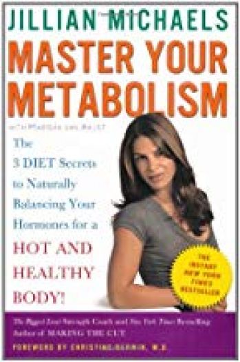 Master Your Metabolism: The 3 Diet Secrets to Naturally Balancing Your Hormones for a Hot and Healthy Body! (Hardcover)