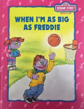 When Im As Big As Freddie (Sesame Street Book Club) (Vintage) (Hardcover)