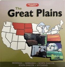 The Great Plains: Montana, Nebraska, North Dakota, South Dakota, Wyoming (Discovering America) (Paperback)