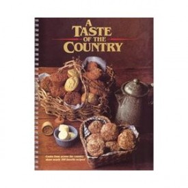 A Taste of the Country - 1988 - Cooks From Across The Country Share Nearly 300 Favorite Recipes. (Spiral-Bound)
