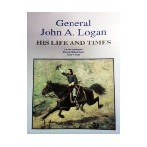 General John A. Logan: His Life and Times (Paperback)
