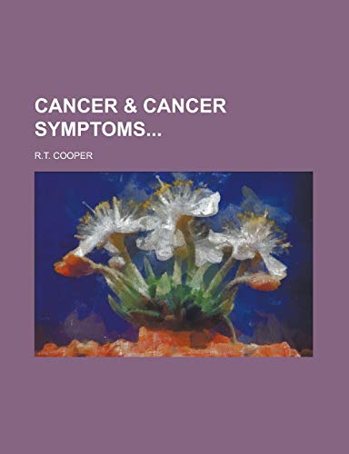 Cancer & Cancer Symptoms [Paperback] Cooper, R. T.