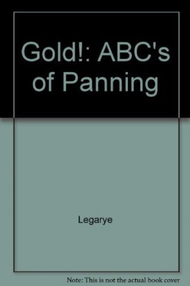 Gold ABCs of Panning (Prospecting and Treasure Hunting) (Paperback)