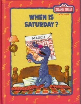 When is Saturday? (Sesame Street Book Club) (Vintage) (Hardcover)