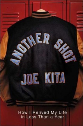 Another Shot - CANCELLED: How I Relived My Life in Less Than a Year Kita, Joe