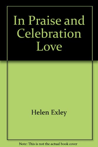 In Praise and Celebration Love