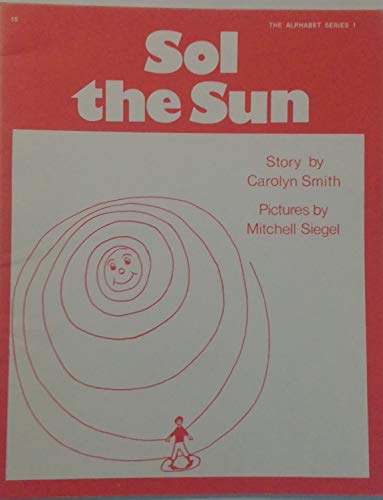 Sol the Sun [Recipe for Reading Supplementary Readers THE ALPHABET SERIES 1, #15] [Paperback] Carolyn Smith and Mitchell Siegel