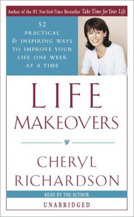 Life Makeovers (UAB) (Audiobook Cassette) [Unabridged] by Richardson, Cheryl