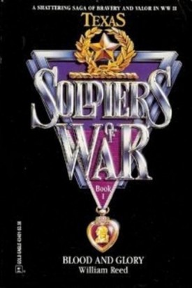 Blood And Glory  (Soldiers Of War) (Soldiers of War, Book 1) [Feb 01, 1991] William Reed