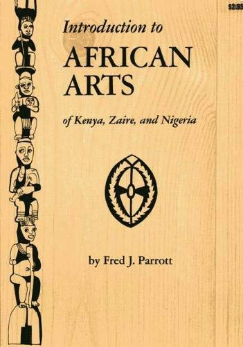 Introduction to African arts of Kenya, Zaire, and Nigeria (Paperback)