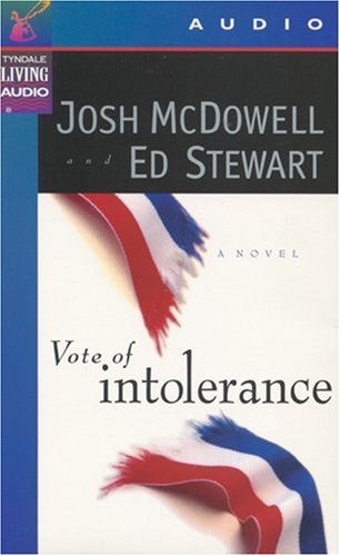 Vote of Intolerance [Jun 05, 1997] McDowell, Josh and Stewart, Ed