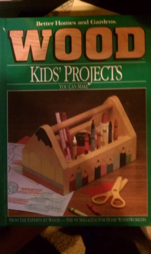 Better Homes and Gardens Wood: Kids Projects You Can Make (Hardcover)
