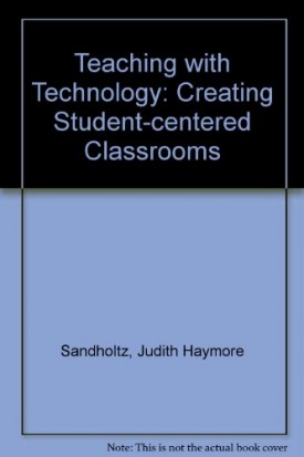Teaching With Technology: Creating Student-Centered Classrooms (Hardcover)