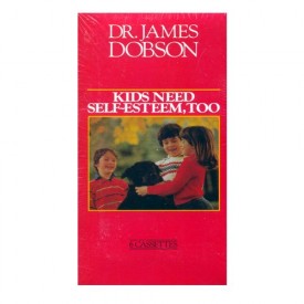 Dr. James Dobson Kids Need Self-Esteem, Too (6 Cassette Tape Set)