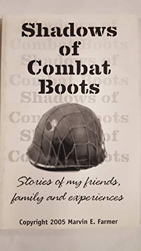 Shadows of Combat Boots (Storiesof My Friends and Experiences [Paperback]