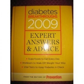 Diabetes Breakthroughs, 2009, Vol. 1: Expert Answers & Advice: Superfoods to Eat Every Day, Workouts to Walk off Weight You Way, Vital Tests to Keep Diabetes in Check (Hardcover)