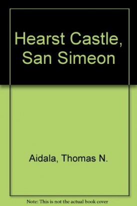 Hearst Castle: San Simeon - 1st Edition/1st Printing (Hardcover)