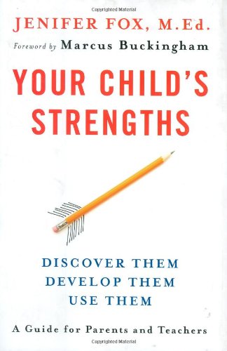 Your Childs Strengths: Discover Them, Develop Them, Use Them (Hardcover)