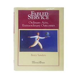 Fabled Service : Ordinary Acts, Extraordinary Outcomes (Hardcover)