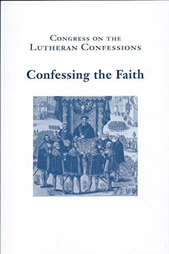 Congress on the Lutheran Confessions: Confessing the Faith (Paperback)