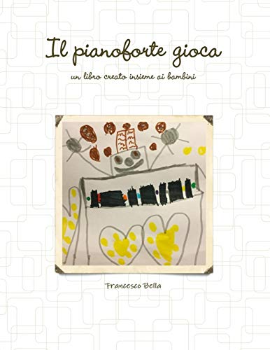Il pianoforte gioca (Italian Edition) [Paperback] Bella, Francesco