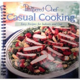 The Pampered Chef- Casual Cooking, Easy Recipes for Indoors and Out (Paperback)