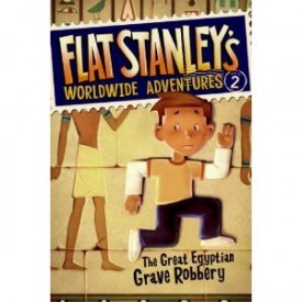 The Great Egyptian Grave Robbery (Flat Stanleys Worldwide Adventures #2)