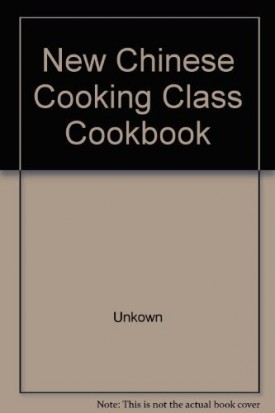New Chinese Cooking Class Cookbook (Hardcover)