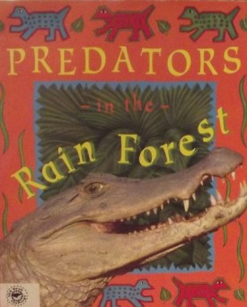 Predators in the Rain Forest (Deep in the Rain Forest)