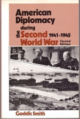 American Diplomacy During the Second World War, 1941-1945 (Paperback)