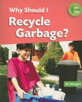 Library Book: Why Should I Recycle Garbage? (One Small Step)
