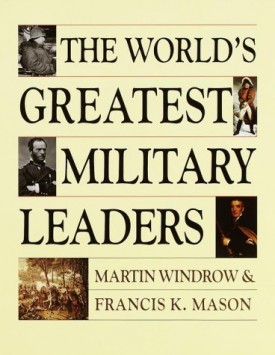 The Worlds Greatest Military Leaders (Hardcover)