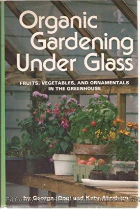 Organic Gardening Under Glass (Hardcover)