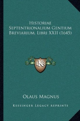 Historiae Septentrionalium Gentium Breviarium, Libri XXII (1645) [Paperback] Magnus, Olaus