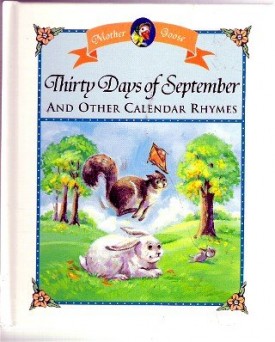 Thirty Days of September and Other Calendar Rhymes (Mother Goose, Little Mother Goose House) (Hardcover)