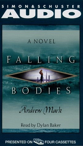 Falling Bodies [Abridged] (Audiobook Cassette) by Mark, Andrew