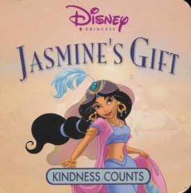 Jasmines Gift: Kindness Counts (Disney Princess)