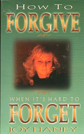 How to Forgive When Its Hard to Forget! (Paperback)