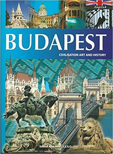 Budapest - Civilisation Art and History (Paperback)