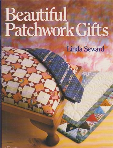 Beautiful Patchwork Gifts [Aug 01, 1989] Seward, Linda
