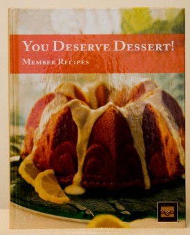 You Deserve Dessert! (Member Recipes) (Hardcover)