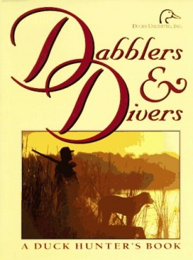 Dabblers & Divers: A Duck Hunters Book (Hardcover)