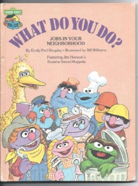 What Do You Do? Jobs In Your Neighborhood (Sesame Street Book Club) (Vintage) (Hardcover)