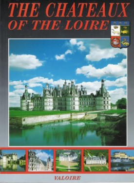 The Chateaux of the Loire [In English Language] (Paperback)